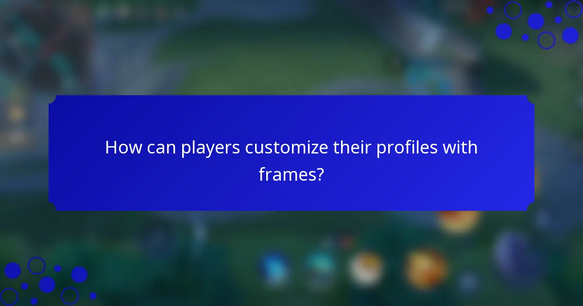 How can players customize their profiles with frames?
