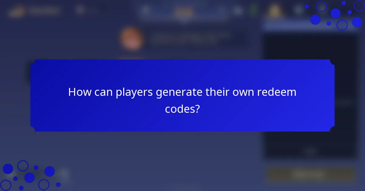 How can players generate their own redeem codes?