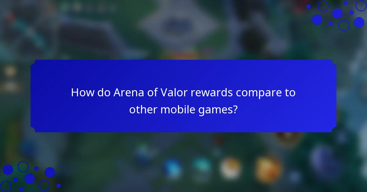 How do Arena of Valor rewards compare to other mobile games?