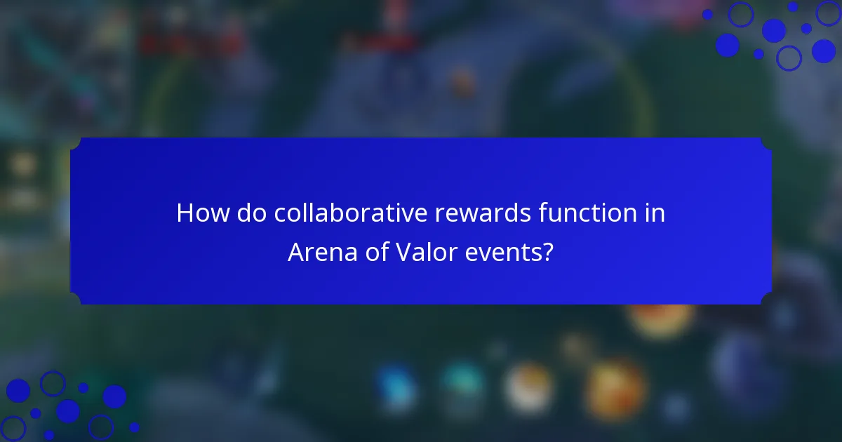 How do collaborative rewards function in Arena of Valor events?