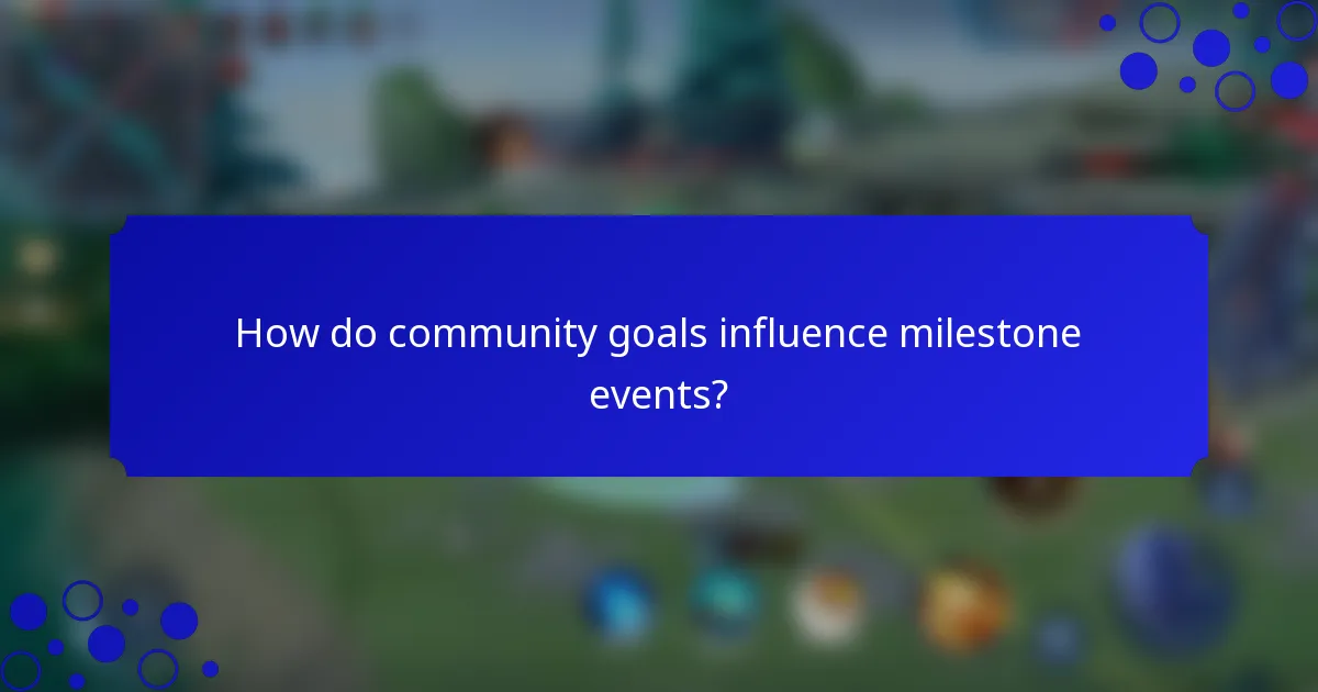How do community goals influence milestone events?