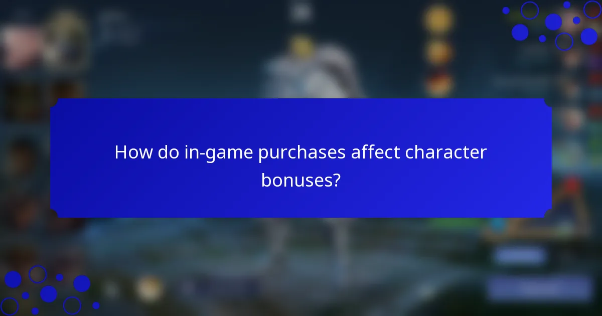 How do in-game purchases affect character bonuses?