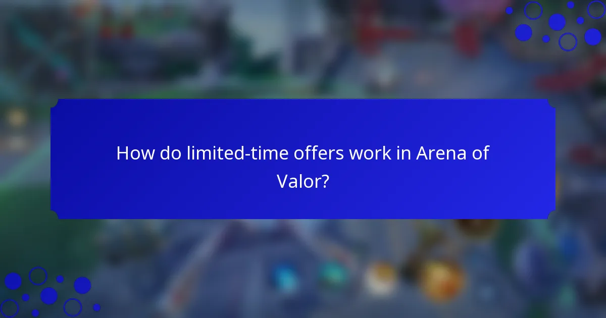 How do limited-time offers work in Arena of Valor?