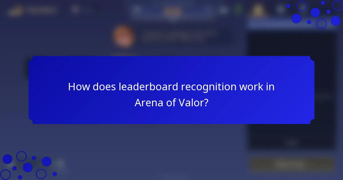How does leaderboard recognition work in Arena of Valor?