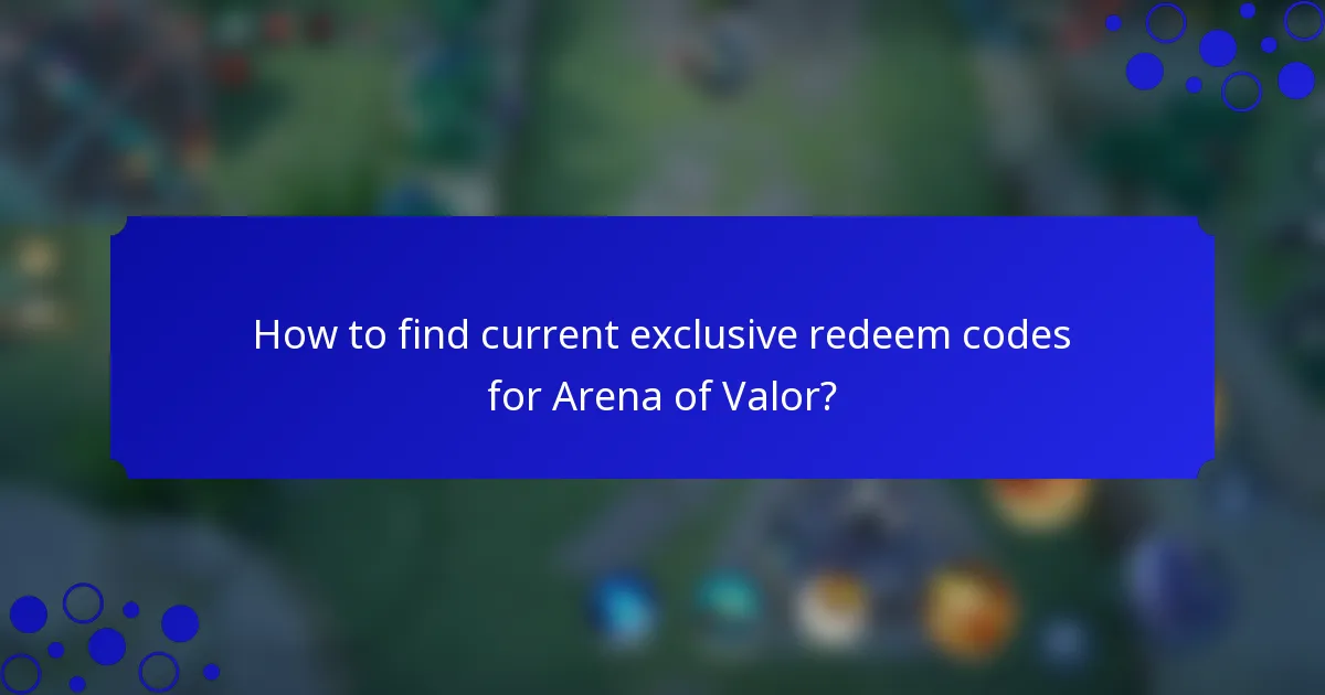How to find current exclusive redeem codes for Arena of Valor?