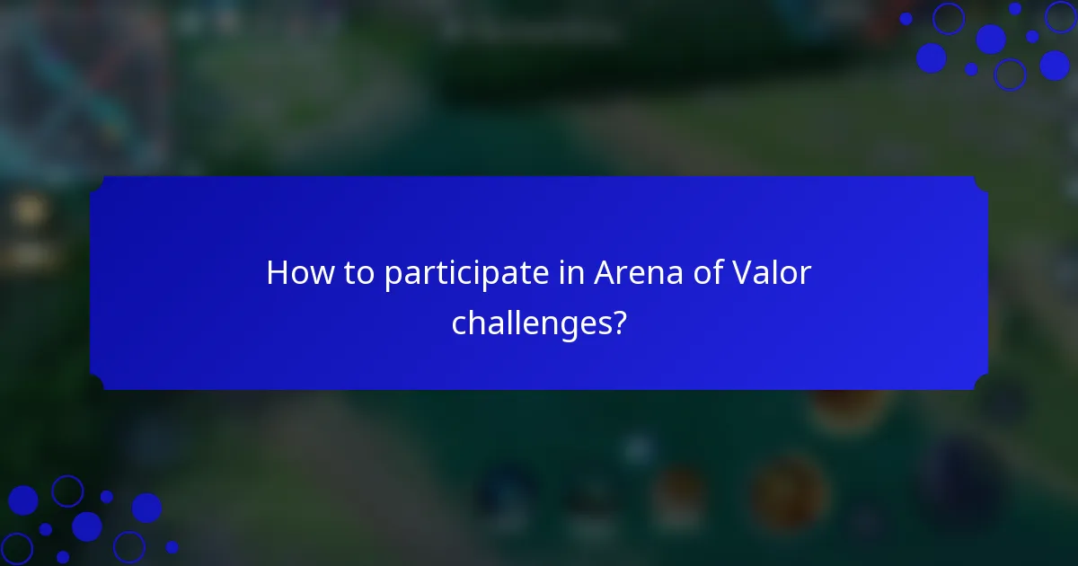 How to participate in Arena of Valor challenges?