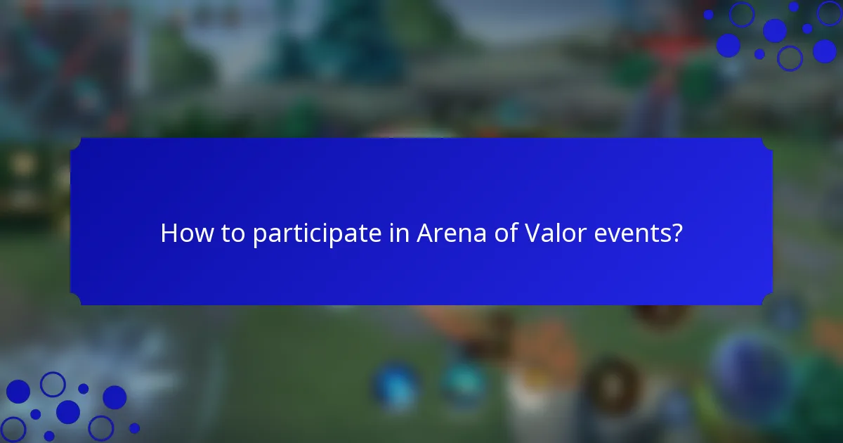 How to participate in Arena of Valor events?