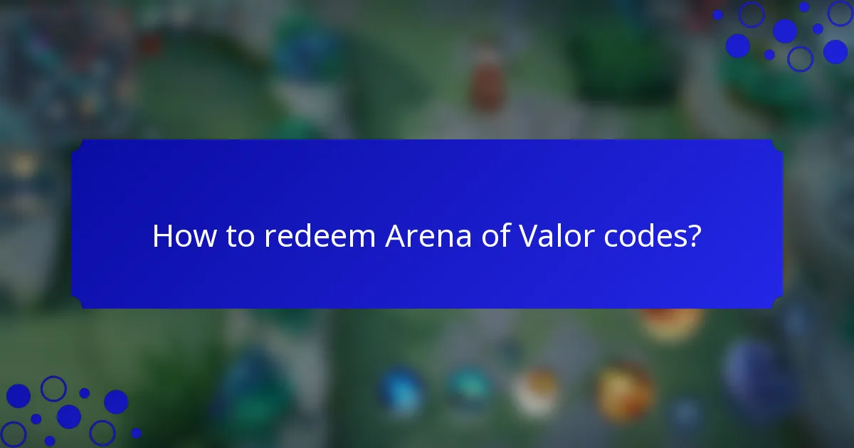 How to redeem Arena of Valor codes?