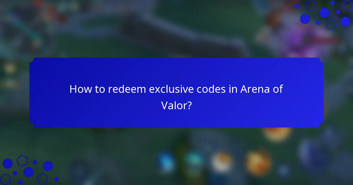 How to redeem exclusive codes in Arena of Valor?