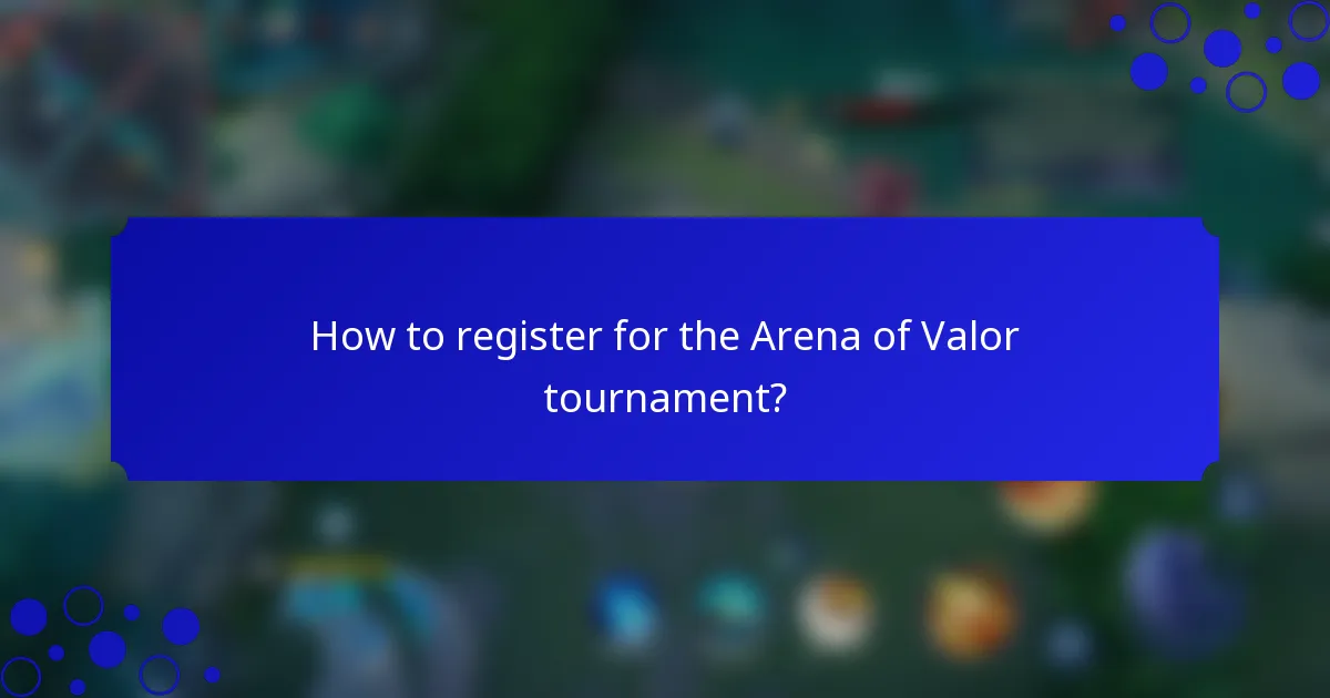 How to register for the Arena of Valor tournament?