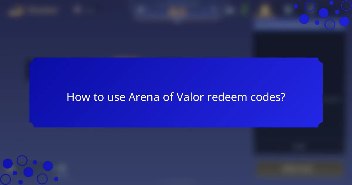 How to use Arena of Valor redeem codes?