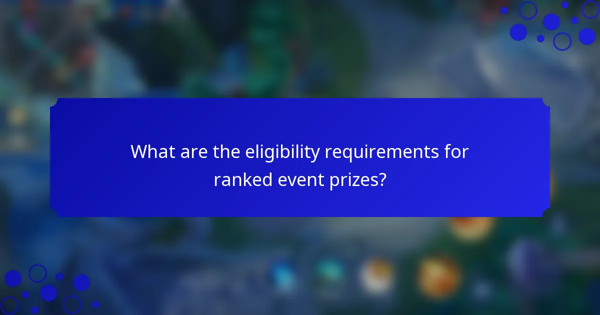 What are the eligibility requirements for ranked event prizes?