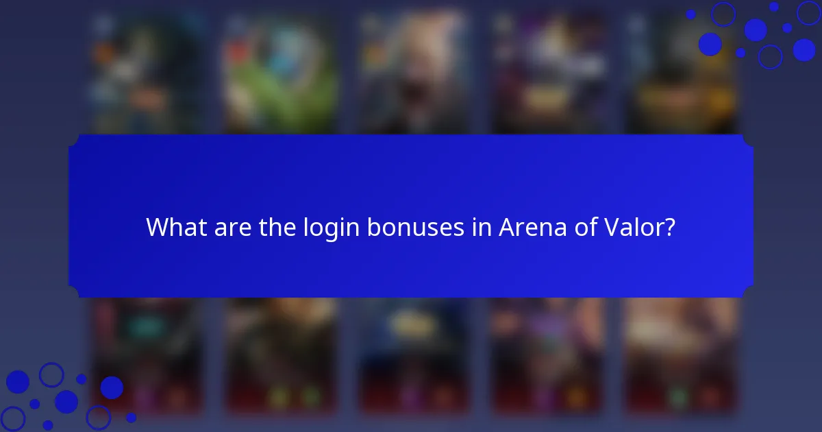 What are the login bonuses in Arena of Valor?