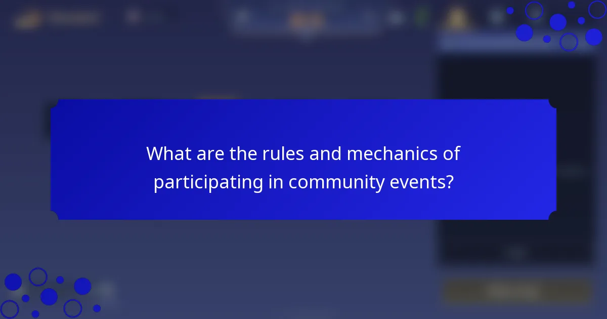 What are the rules and mechanics of participating in community events?