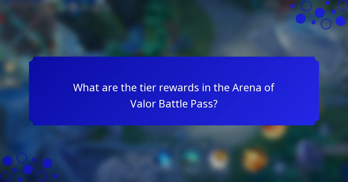 What are the tier rewards in the Arena of Valor Battle Pass?