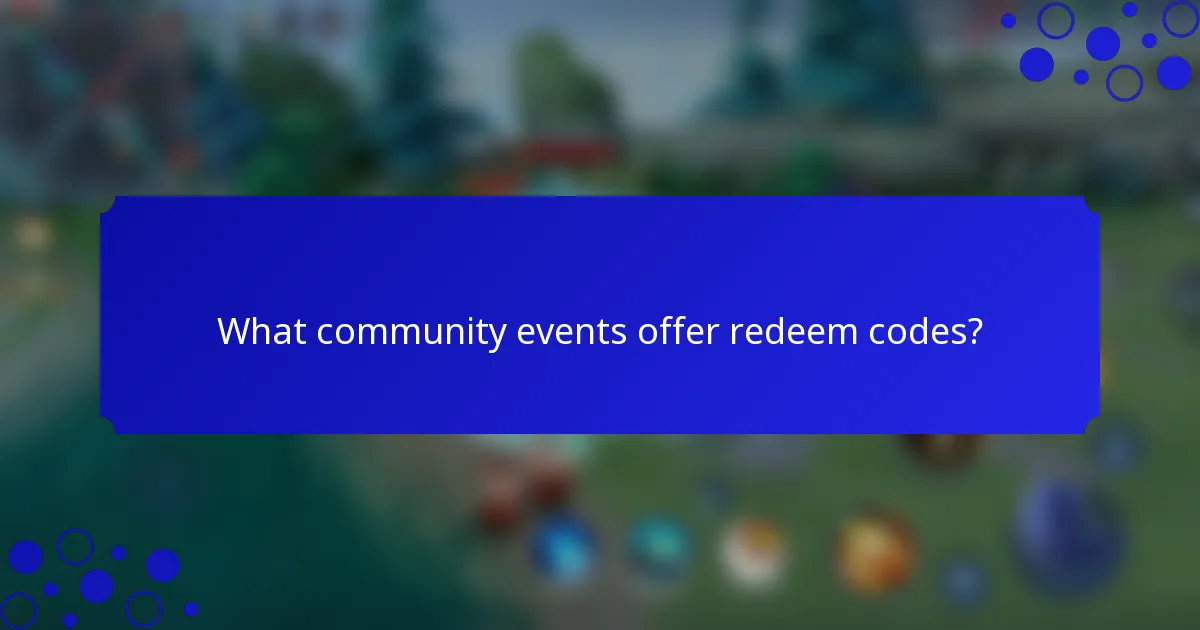 What community events offer redeem codes?
