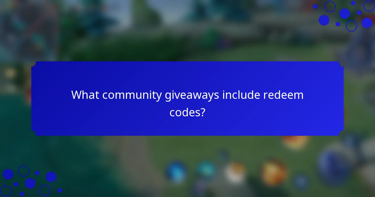 What community giveaways include redeem codes?