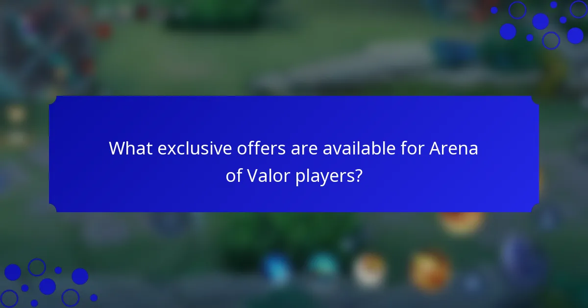 What exclusive offers are available for Arena of Valor players?