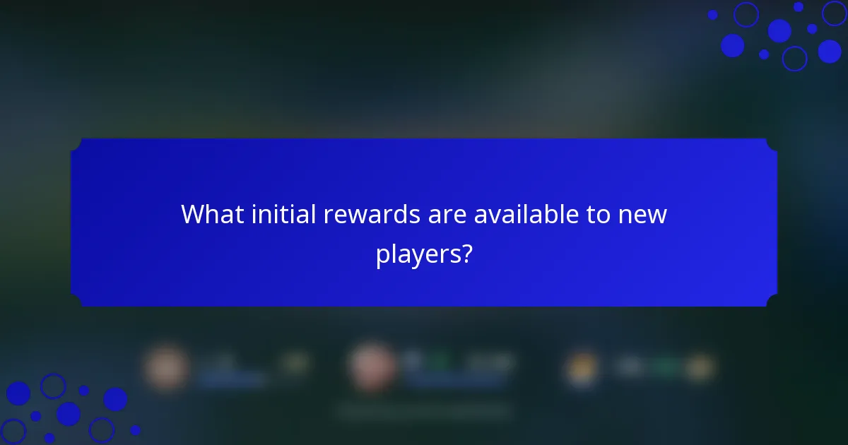 What initial rewards are available to new players?
