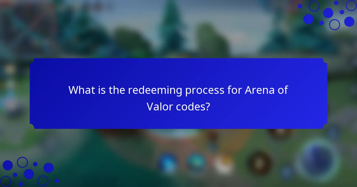 What is the redeeming process for Arena of Valor codes?