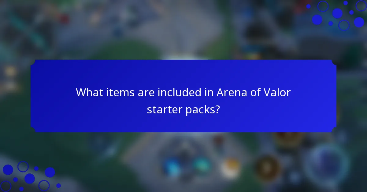 What items are included in Arena of Valor starter packs?