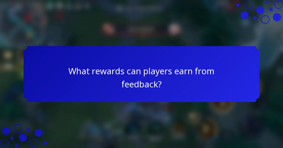 What rewards can players earn from feedback?