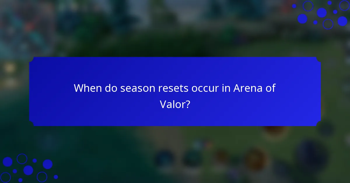 When do season resets occur in Arena of Valor?